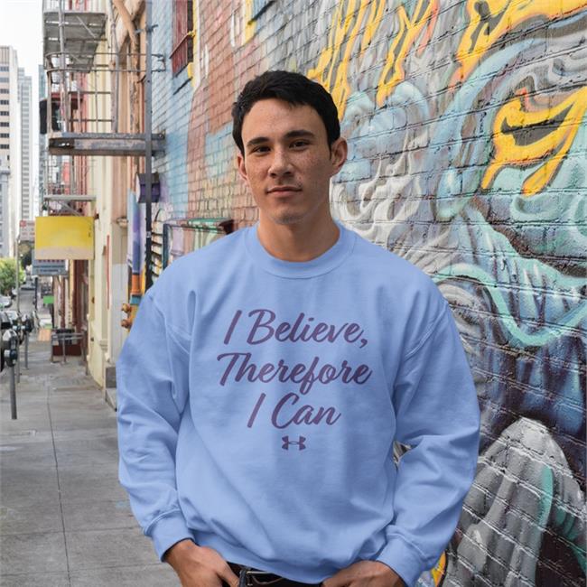 I Believe Therefore I Can T Shirts