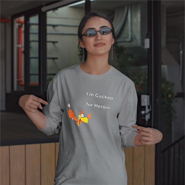 Shirts With Threatening Auras I'm Cuckoo For Heroin Funny T Shirt