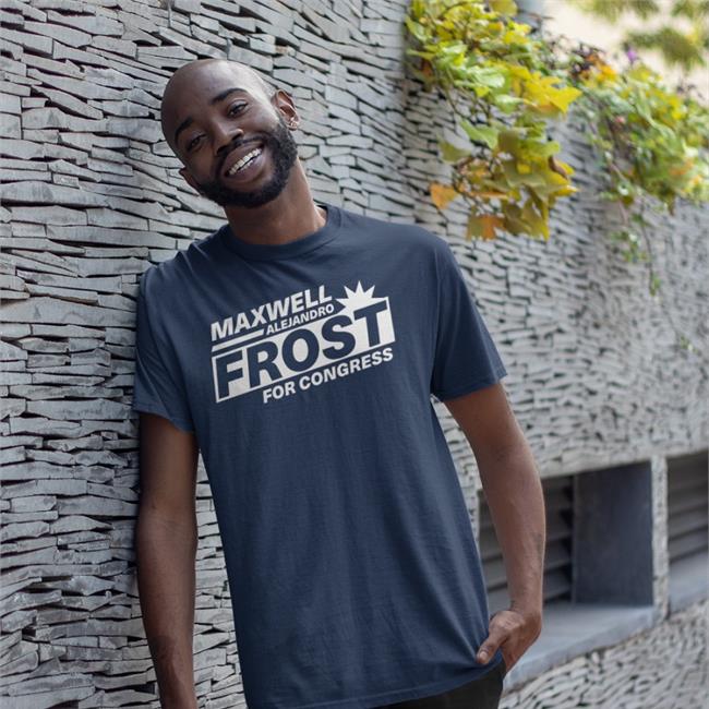 Maxwell Alejandro Frost For Congress T Shirt The Democratic Nomination In Florida’S