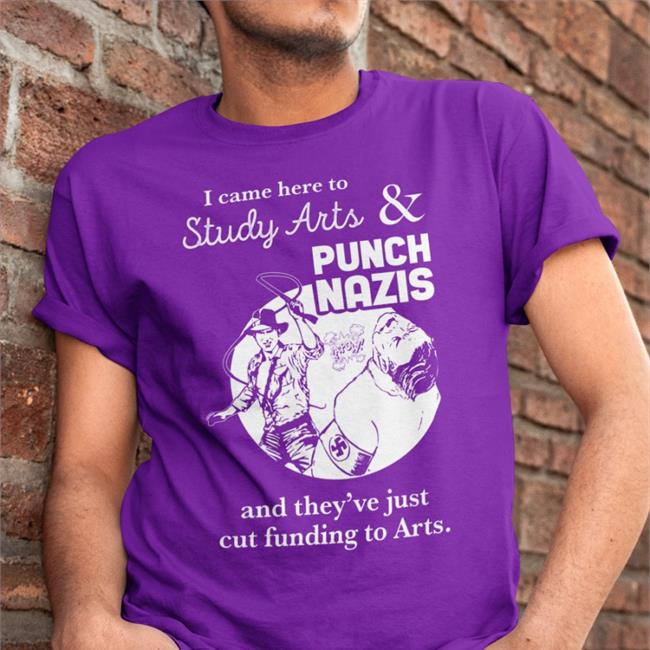 I Came Here To Study Arts And Punch Nazis Tee ShirtsThatGoHard