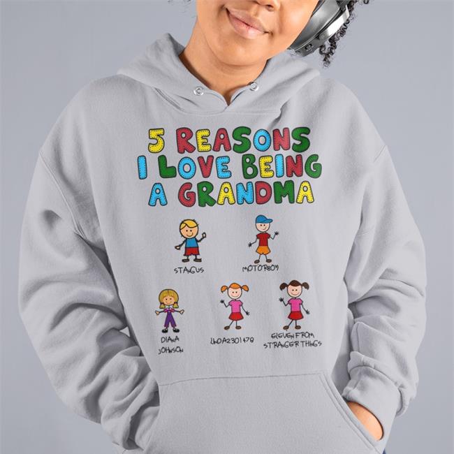 Goodshirts 5 Reasons I Love Being A Grandma Shirts Good Shirts Store