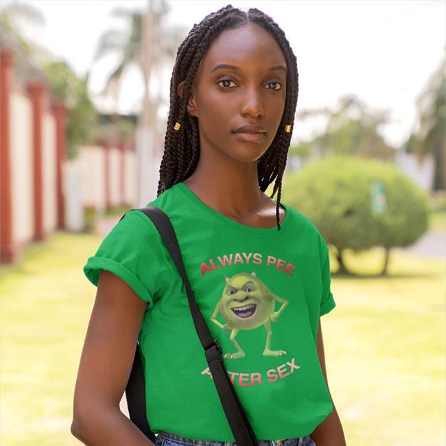Mike Wazowski Shirts That Go Hard Always Pee After Sex Shirt