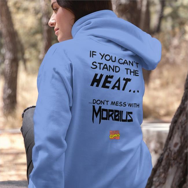 Shirts That Go Hard If You Can't Stand The Heat Don't Mess With Morbius T Shirts