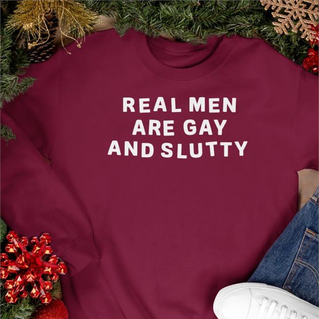 Real Men Are Gay And Slutty T Shirtssdfs Real Men Are Gay And Slutty Shirtssdfs