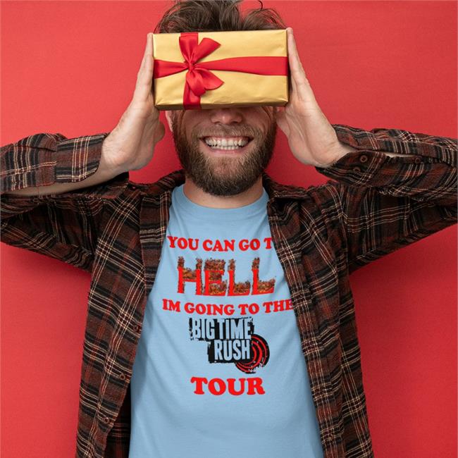 Bigt1mekush You Can Go To Hell Shirt