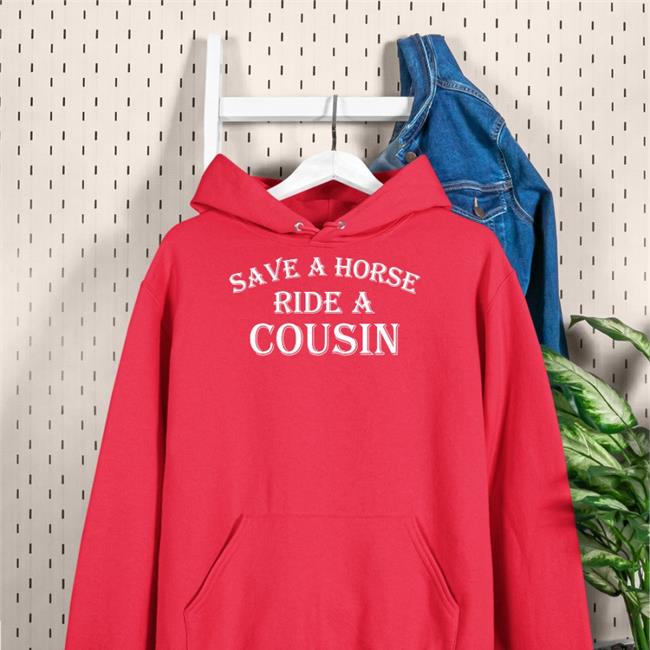 Shirts With Threatening Save A Horse Ride A Cousin Shirt