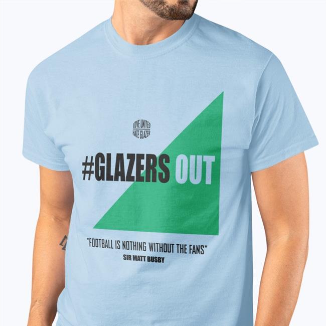 Old Trafford Glazers Out Football Is Nothing Without The Fans United Against Greed Shirt