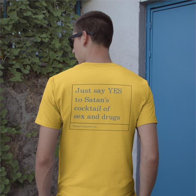 Just Say Yes To Satan's Cocktail Of Sex And Drugs T Shirt