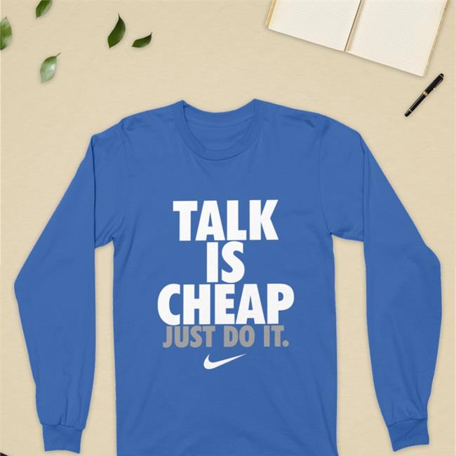 Dami Talk Is Cheap Just Do It Shirt Indiyah Updates