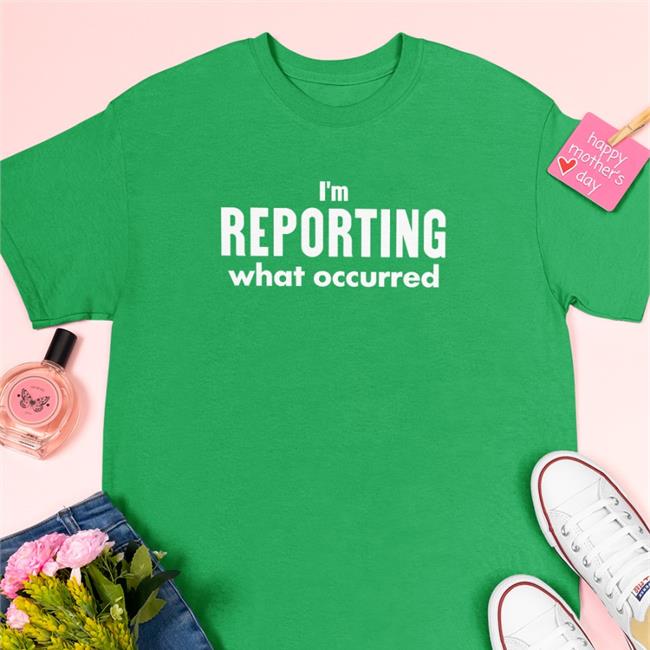 I'm Reporting What Occurred Shirts John Selleck