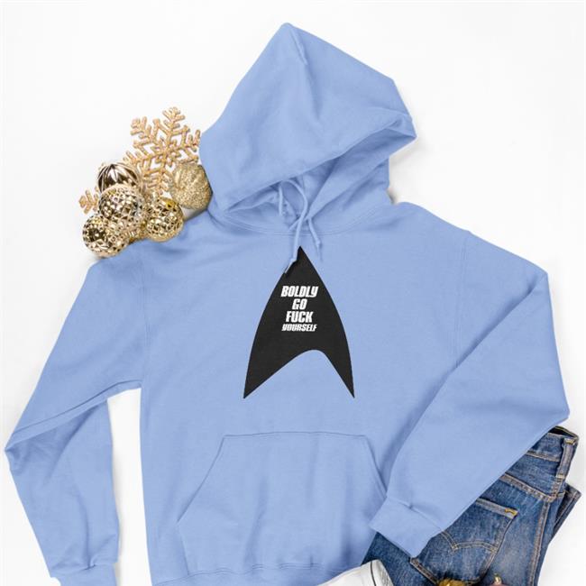 Boldly Go Fuck Yourself Shirt Royal Ill Met By Moonlight