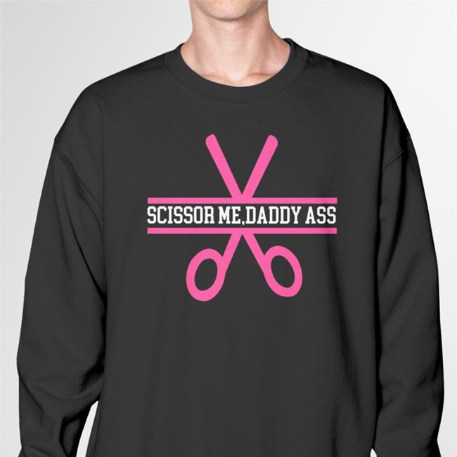 Scissor Me Daddy Ass Tee Shirts Black