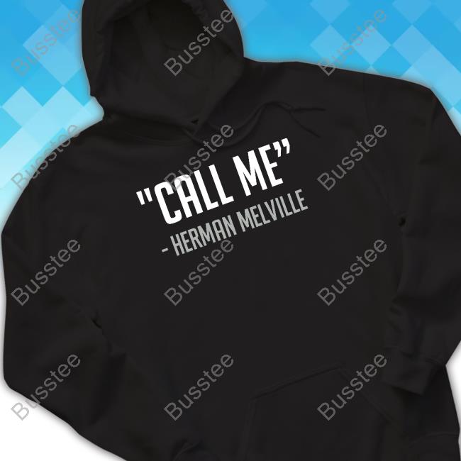 Official Call Me Herman Melville Tee Shirt Topatoco Merch