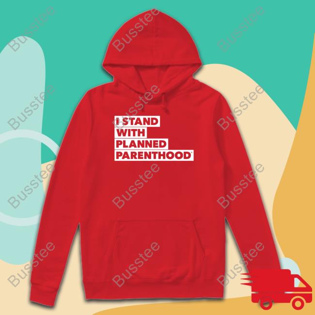 Harry A Dunn I Stand With Planned Parenthood Shirt