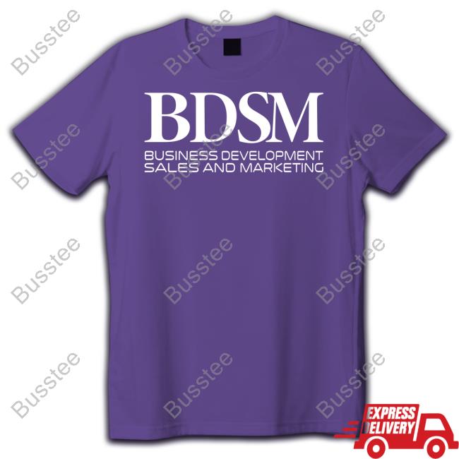 Shirts That Go Hard Bdsm Business Development Sales And Marketing T Shirt