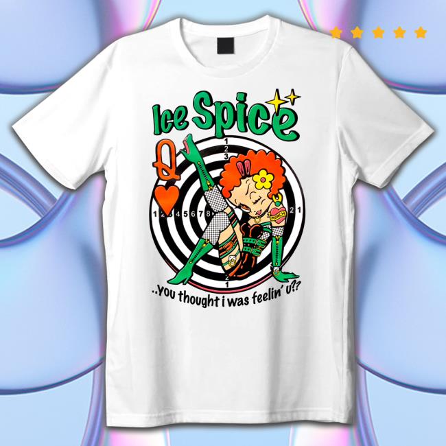 Trending Munch Ice Spice You Thought I Was Feeling You T-Shirt