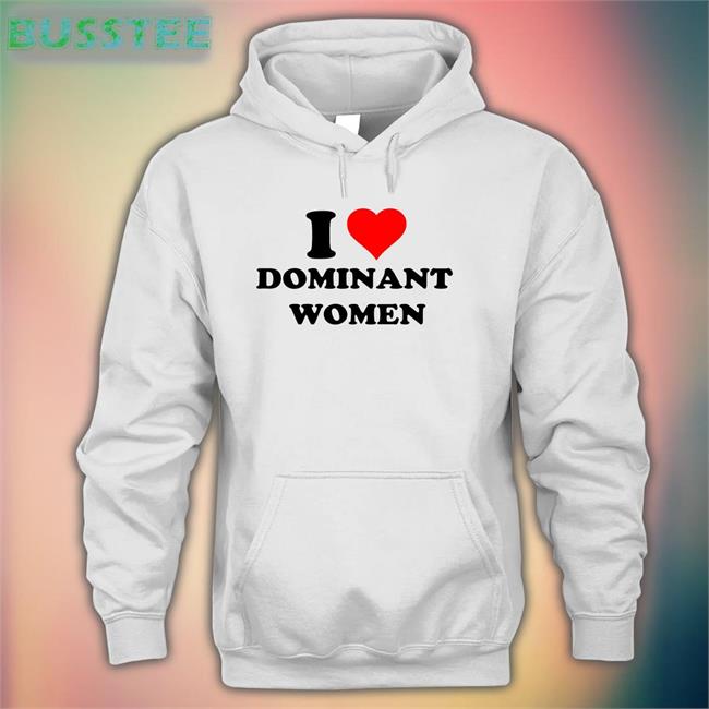 I Love Dominant Women Long Sleeve Shirt