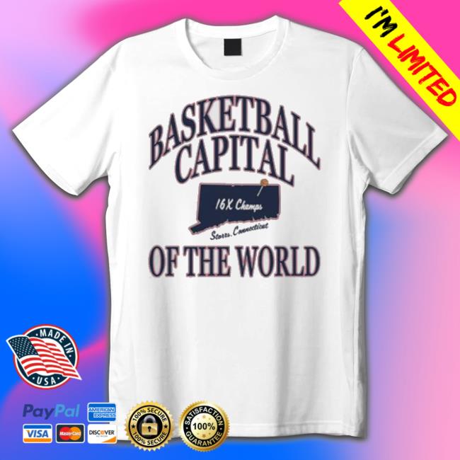 Uconn Huskies Basketball 16X Champs Capital Of The World shirt