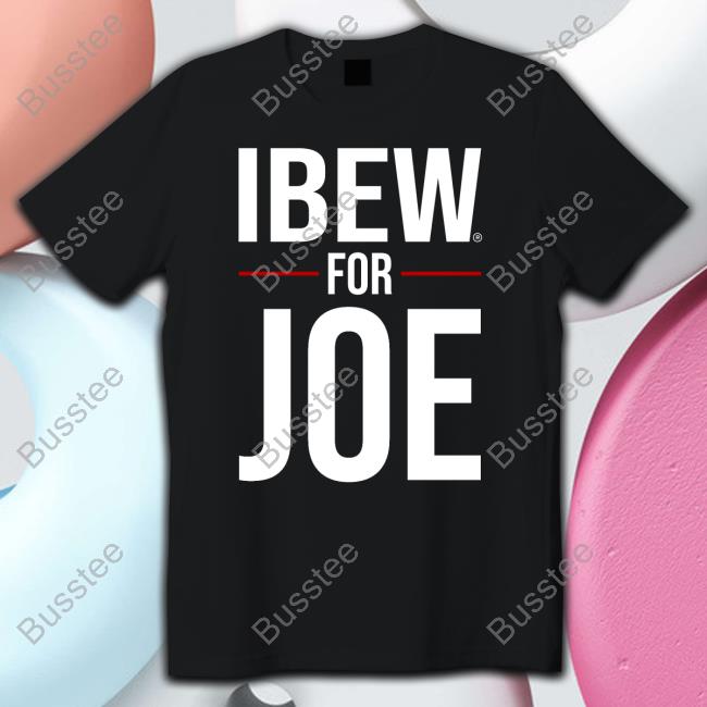 Ibew For Joe Tee