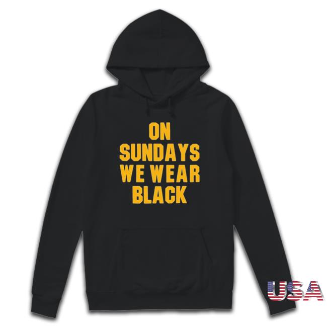 Official On Sundays We Wear Black Pittsburgh Steelers Sweatshirts