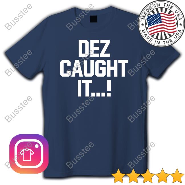 Dez Caught It Long Sleeve T Shirt