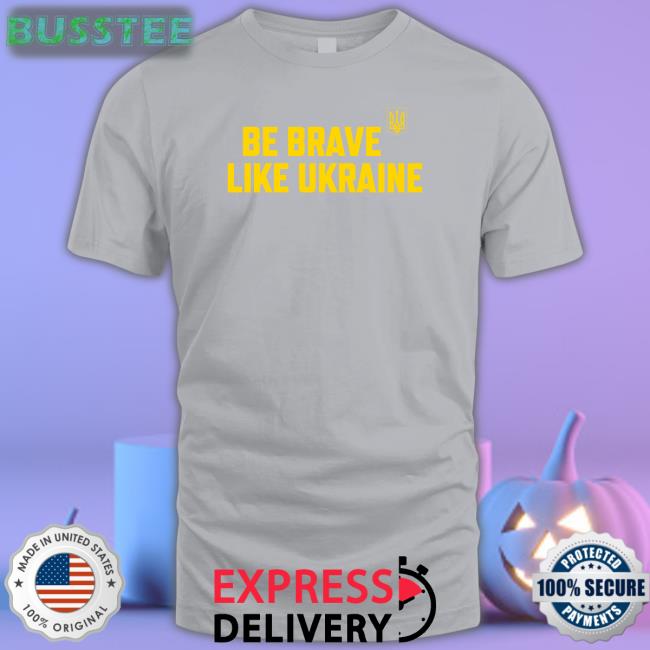 Made With Bravery Be Brave Like Ukraine Hoodie