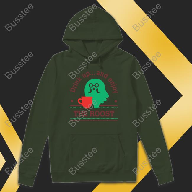 Acpocketnews Drink Up And Enjoy The Roost Shirts