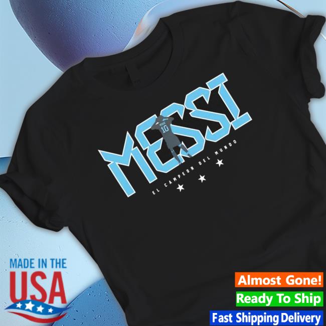 Messi Argentina 2022 El Campeon Del Mundo Tee Shirt