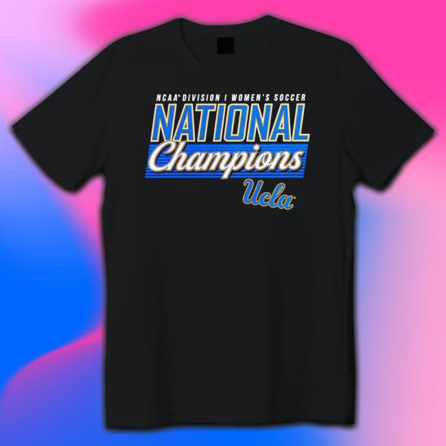 Ucla Bruins 2022 Ncaa Women’S Soccer National Champions Shirt Ucla Bruins 2022 Ncaa Women’S Soccer National Champions Hooded Sweatshirt
