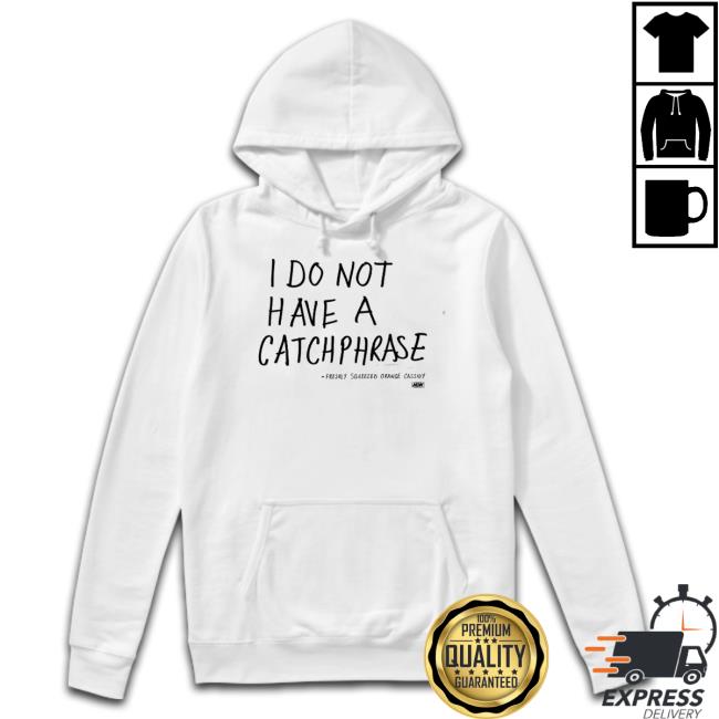 Official I Do Not Have A Catchphrase T-Shirt