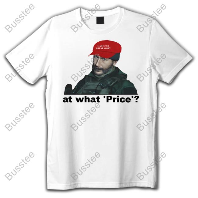 Callofduty At What Price Make Cod Great Again Tees