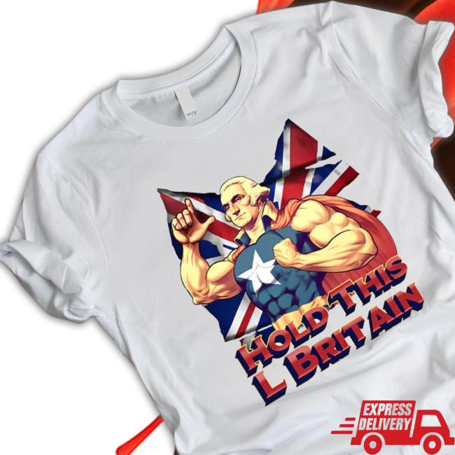 Hold This L Britain shirt