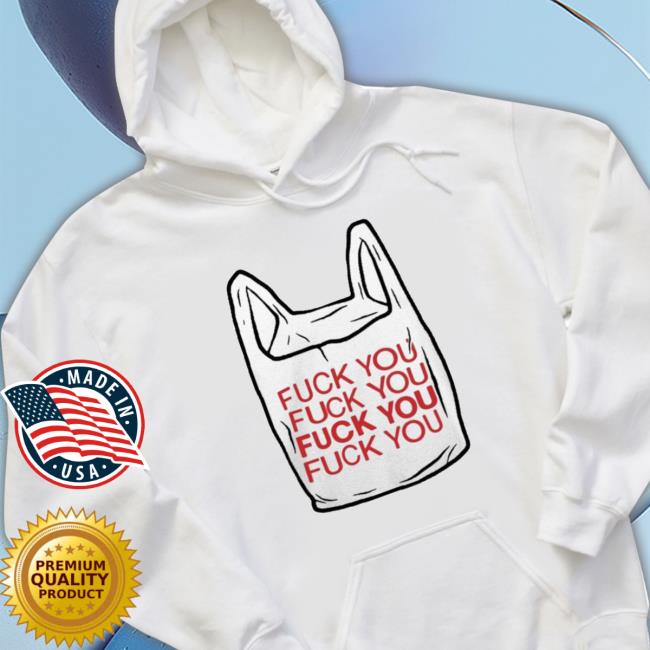 Fuck You Bag Classic Shirt