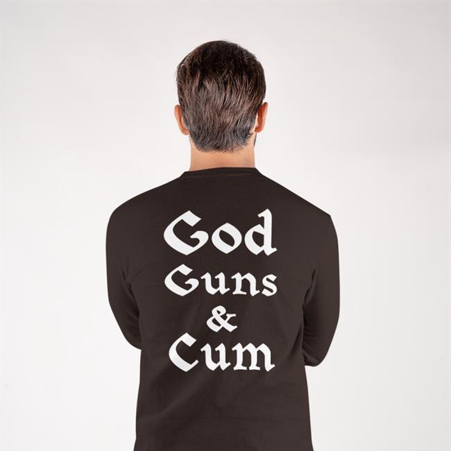Shirts That Go Hard Merch God Guns And Cum Shirt