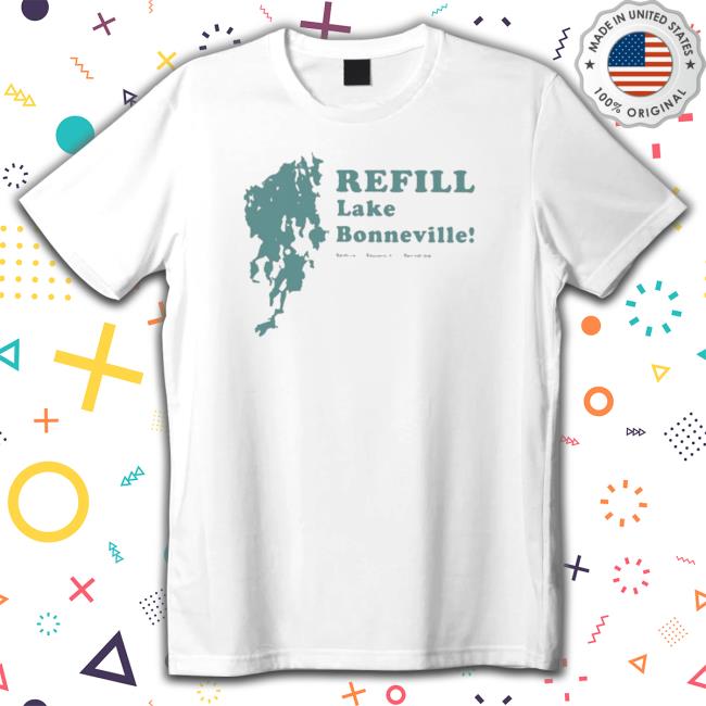 Official Refill Lake Bonneville shirt, hoodie, tank top, sweater and long sleeve t-shirt
