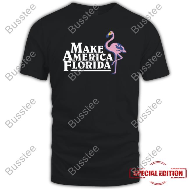 Make America Florida Shirt