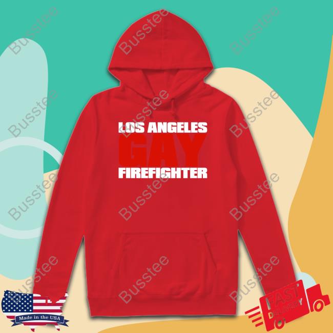Los Angeles Gay Firefighter Tee Shirt Boycrushbuckley Boycrushbuckley Los Angeles Gay Firefighter Sweatshirt