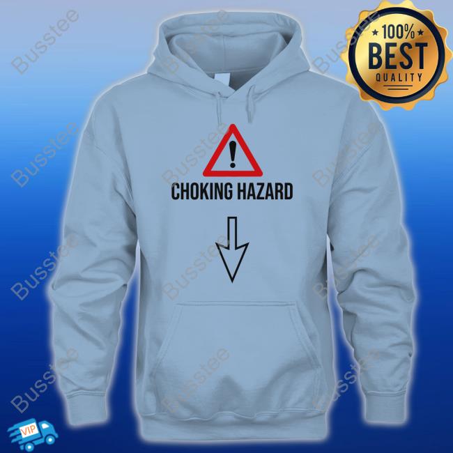 Choking Hazard Hoodie Hardshirts Store Choking Hazard Hoodie Hardshirts Store