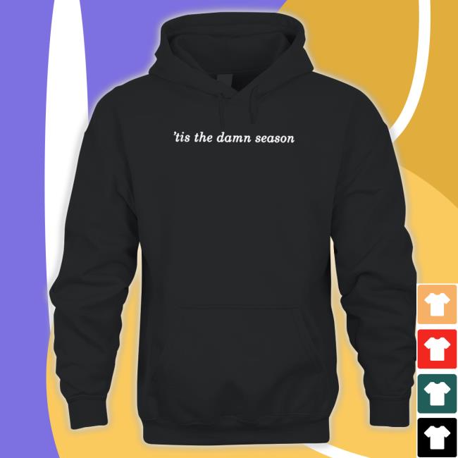 Tis The Damn Season Hoodie