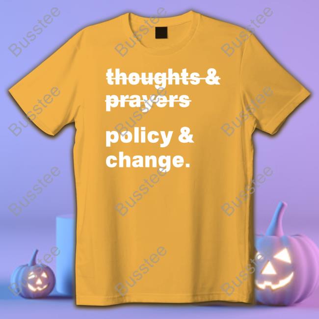 Nursekelsey Thoughts Prayers Policy Change Shirts