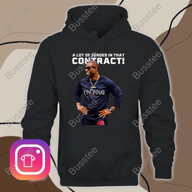Official Coach Prime Cincinnati A Lot Of Zeros In That Contract Shirt