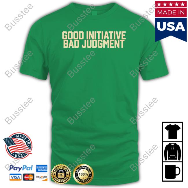 Veteran's Day Good Initiative Bad Judgment Long Sleeve Shirt Barstool Sport Store