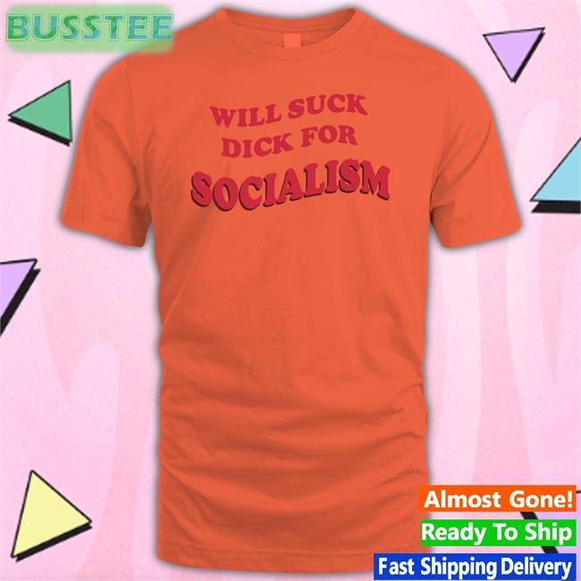 Owen Jones Will Suck Dick For Socialism Shirt Everpress Store