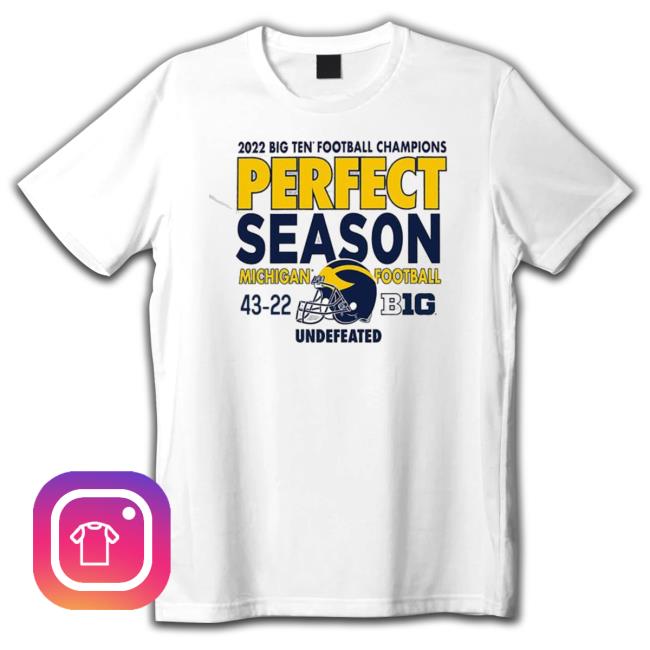 Michigan Wolverines 2022 Big Ten Football Champions Undefeated Perfect Season 43-22 T-Shirt