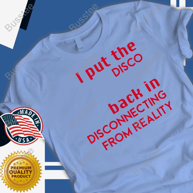 I Put The Disco Back In Disconnecting From Reality Sweatshirt Mental-Gymnastics