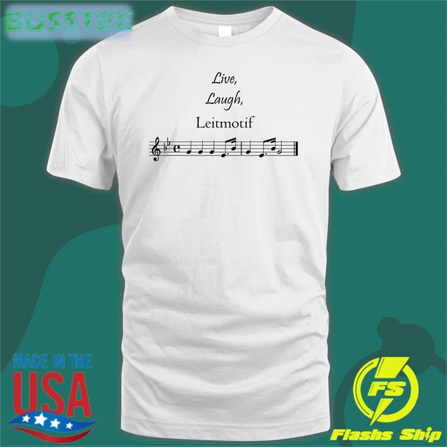 Live, Laugh, Leitmotif Sweatshirt Threatening Music Notation