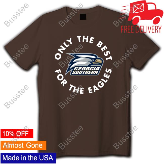 Georgia Southern Only The Best For The Eagles Hoodie