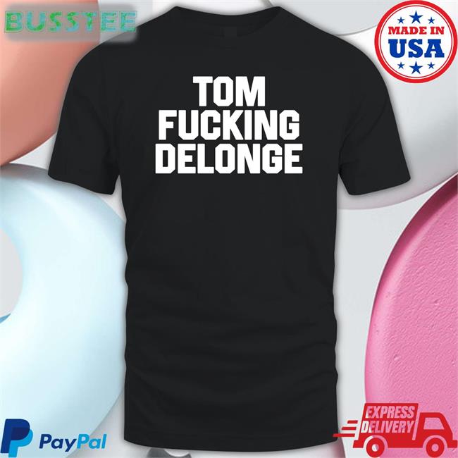 Carlycarmanx Tom Fucking Delonge Shirt Carly