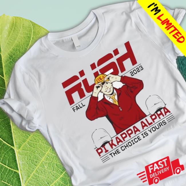 Official Fall Rush 2023 Pi Kappa Alpha The Choice Is Yours T shirt