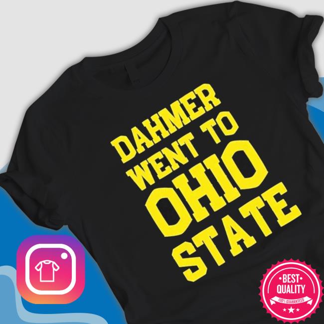 Official Dahmer Went To Ohio State Shirts Official Dahmer Went To Ohio State Hoodie